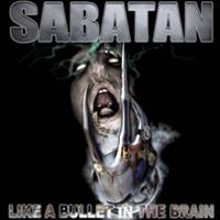 Sabatan : Like a Bullet in the Brain